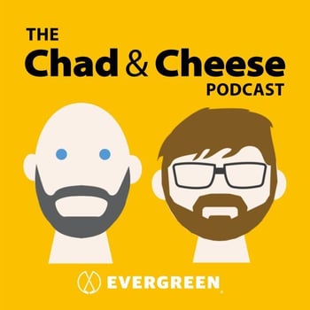 Chad & Cheese podcast